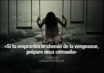 Se venger par la violence c'est :