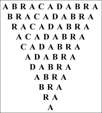 A - "Abracadabra", formule magique des temps modernes, a vu le jour au XXIe siècle et est uniquement utilisée dans les spectacles de magie.