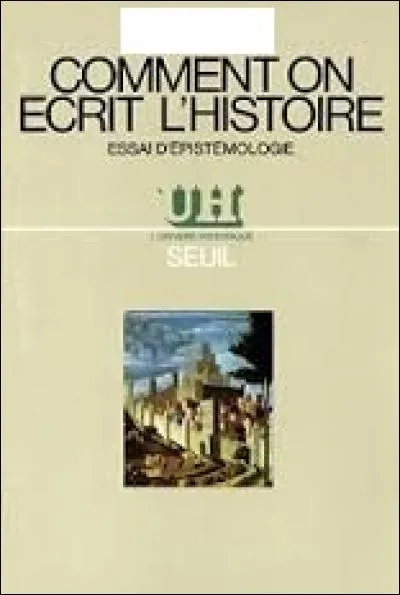 "Comment on écrit l'histoire. Essai d'épistémologie" est un ouvrage de l'historien français...