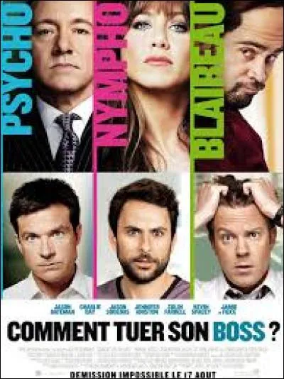 Lequel de ces acteurs n'a pas joué dans le film "Comment tuer son boss ?"