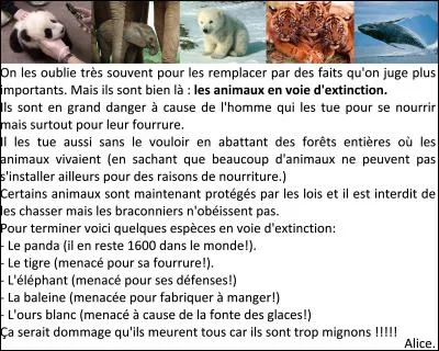 Il existe plus de 10 espèces d'animaux menacées d'extinction.