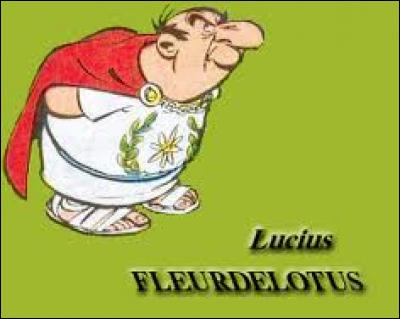 Inspecteur général à l'origine de la palissade autour du village, Lucius Fleurdelotus est un personnage de l'album ...