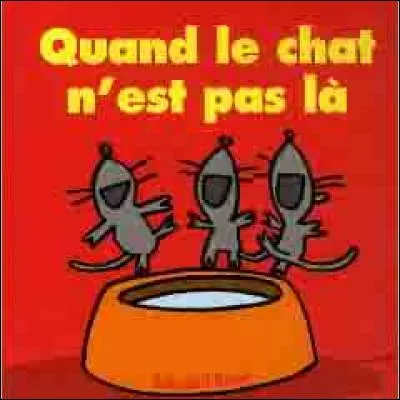 Quand le chat n'est pas là, que font les souris ?