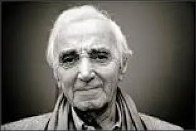 Charles Aznavour...