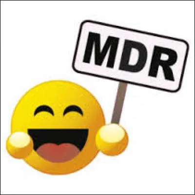Que signifie l'abréviation "mdr" ?