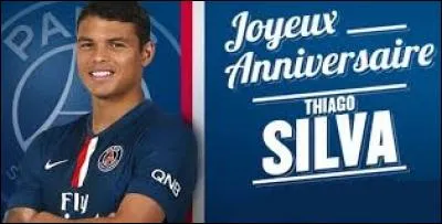Feliz aniversário Thiago ! Quand souhaiterons-nous son anniversaire à Thiago Silva ?