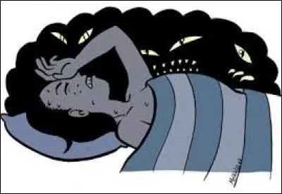 Chaque nuit, je fais des cauchemars.