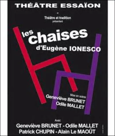 Qui a écrit la pièce de théâtre "Les chaises" ?