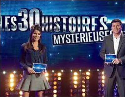 Sur quelle chaîne est diffusée actuellement l'émission "Les 30 histoires mystérieuses" ?