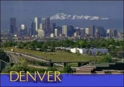 "D" comme "Denver". Dans lequel de ces Etats américains localise-t-on cette ville, dont l'aire urbaine regroupe près de 3 millions d'âmes ?