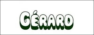 Lequel de ces hommes célèbres ne se prénomme pas "Gérard" ?