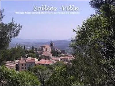 Je vous emmène dans l'arrondissement de Toulon, à Solliès-Ville. Nous serons en région P.A.C.A., dans le département ...