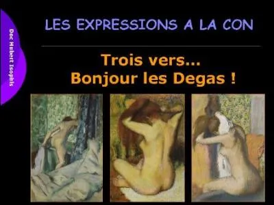 Mais un peu de décence tout de même, on ne vous demande pas ...