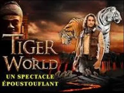 Dans quel zoo peut-on voir le spectacle "Tiger World" ?