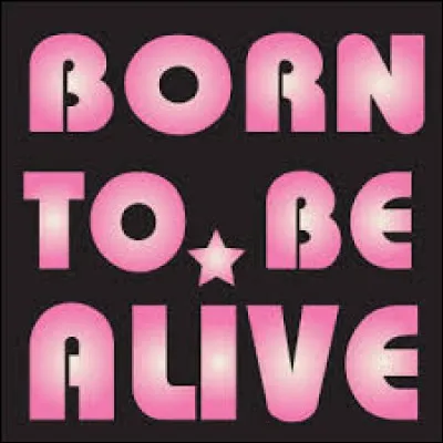 Qui a chanté le tube mondial "Born To Be Alive" sorti en 1978 ?