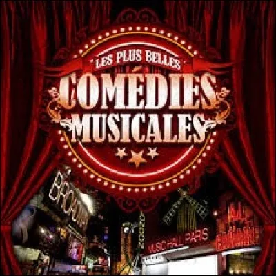 Quelle chanson n'est pas issue d'une comédie musicale ?