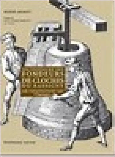 Comment appelle-t-on la personne qui fond, installe et entretient les cloches d'édifices ?