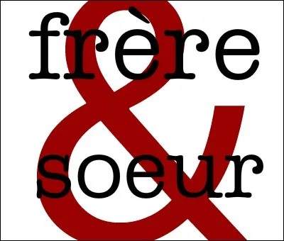 Quels personnages sont frères ou surs ?