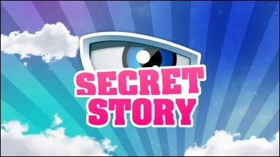 Dans "Secret Story", tu pr&eacute;f&egrave;res :