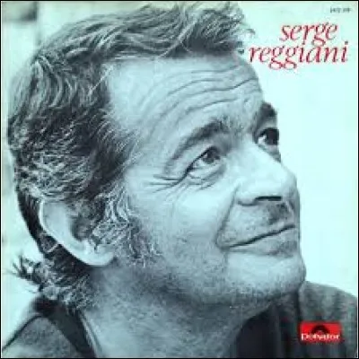 Pour Serge Reggiani qui est de Bordeaux ?