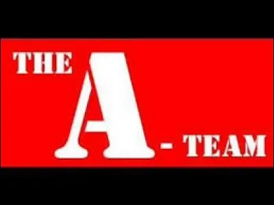"A" comme "The A-Team". En version française, quel est le nom de cette série américaine culte des années 80 ?