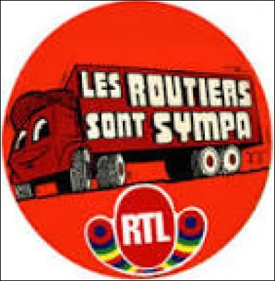 Qui présentait "Les routiers sont sympas" sur RTL ?