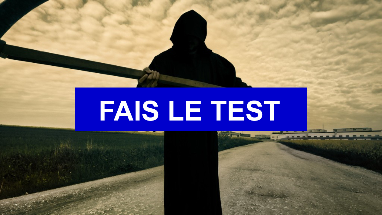Comment Vais Je Mourir Quiz Test de personnalité As-tu peur de mourir ?