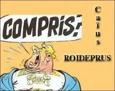 Lui, il est gouverneur de Londinium. On Caïus Roideprus voit dans l'album ...