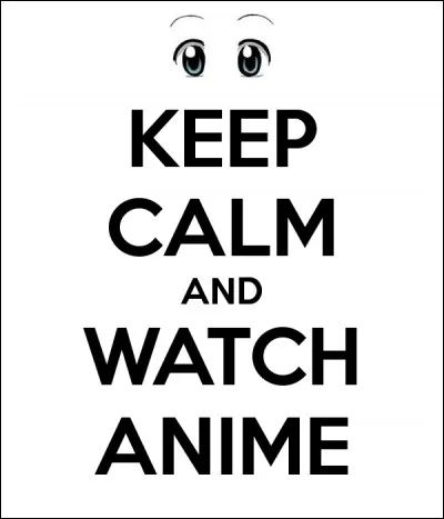 Lorsque tu regardes un anime généralement...