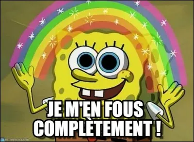 Je vois bien que ce que je vous dis ne vous intéresse pas ! Comme de quel an vous en moquez-vous ?